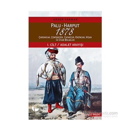 PALU-HARPUT 1878 1. CİLT ADALET ARAYIŞI 2. CİLT RAPORLAR