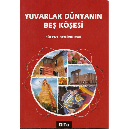 YUVARLAK DÜNYANIN BEŞ KÖŞESİ