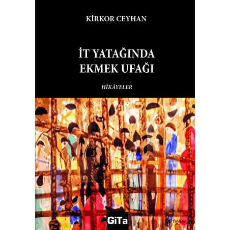 İT YATAĞINDA EKMEK UFAĞI