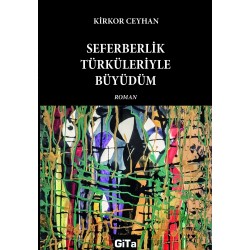 SEFERBERLİK TÜRKÜLERİYLE BÜYÜDÜM