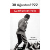 30 AĞUSTOS 1922 CUMHURİYET YOLU